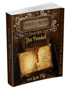 "Frost & Payne - Band 5: Das Protokoll" von Luzia Pfyl. Erschienen in der Greenlight Press.