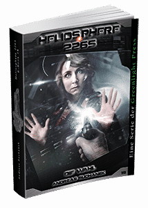 "Heliosphere 2265 - Band 18: Die Wahl" von Andreas Suchanek. Erschienen in der Greenlight Press.
